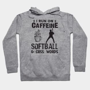 I Run On Caffeine Softball  And Cuss Words Hoodie